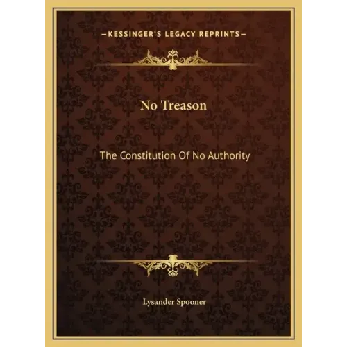 No Treason: The Constitution of No Authority