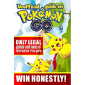 Unofficial guide on Pokemon GO: ONLY LEGAL guides and loads of information from guru. WIN HONESTLY!