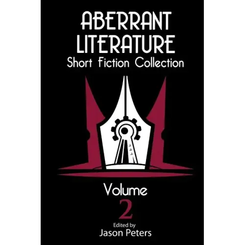 Aberrant Literature Short Fiction Collection Volume 2