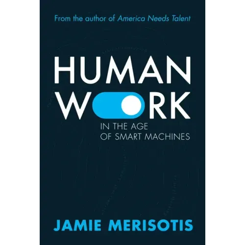 Human Work in the Age of Smart Machines