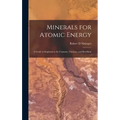 Minerals for Atomic Energy; a Guide to Exploration for Uranium, Thorium, and Beryllium