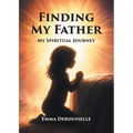 Finding My Father: My Spiritual Journey