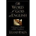 The Word of God in English: Criteria for Excellence in Bible Translation