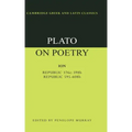 Plato on Poetry: Ion; Republic 376e 398b9; Republic 595 608b10