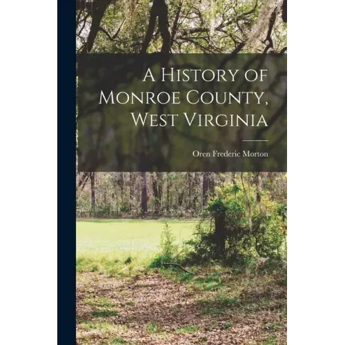 A History of Monroe County, West Virginia