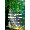 Seeker's Guide To Learning Wicca: Training To First Degree In The Southern Hemisphere