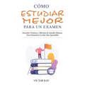 Cómo Estudiar Mejor Para Un Examen