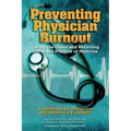 Preventing Physician Burnout: Curing the Chaos and Returning Joy to the Practice of Medicine