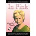 In Pink: The Personal Story of a Mary Kay Pioneer Who Made History Shaping a New Path to Success for Women