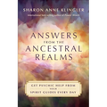 Answers from the Ancestral Realms: Get Psychic Help from Your Spirit Guides Every Day