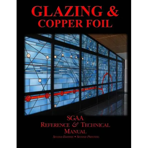 Chapters Eight & Nine: Glazing & Copperfoil