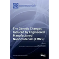 The Genetic Changes Induced by Engineered Manufactured Nanomaterials (EMNs)