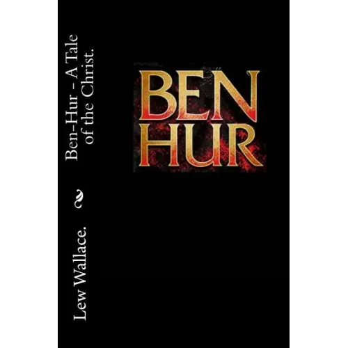 Ben Hur - A Tale of the Christ.