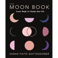 The Moon Book: Lunar Magic to Change Your Life