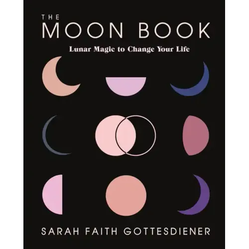 The Moon Book: Lunar Magic to Change Your Life