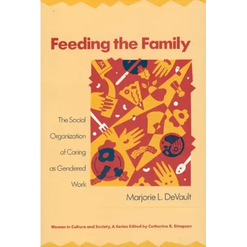 Feeding the Family: The Social Organization of Caring as Gendered Work