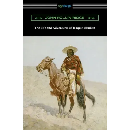 The Life and Adventures of Joaquin Murieta