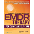 Emdr for Clinician Self-Care: Models, Scripted Protocols, and Summary Sheets for Mental Health Interventions