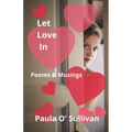 Let Love In: Poems & Musings
