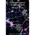 Integrative Hypnosis for Kids and Teens: Playing for Change