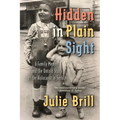 Hidden in Plain Sight: A Family Memoir and the Untold Story of the Holocaust in Serbia