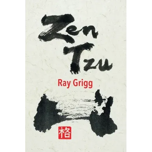 Zen Tzu: A Zen Transcription of Lao Tzu's Tao Te Ching