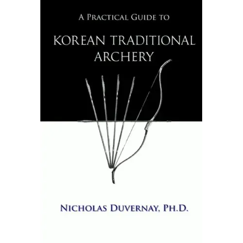 A Practical Guide to Korean Traditional Archery