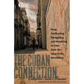 The Cuban Connection: Drug Trafficking, Smuggling, and Gambling in Cuba from the 1920s to the Revolution