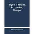 Register of Baptisms, Proclamations, Marriages and Mortcloth Dues Contained in Kirk-Session Records of the Parish of Torphichen, 1673-1714