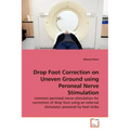 Drop Foot Correction on Uneven Ground using Peroneal Nerve Stimulation