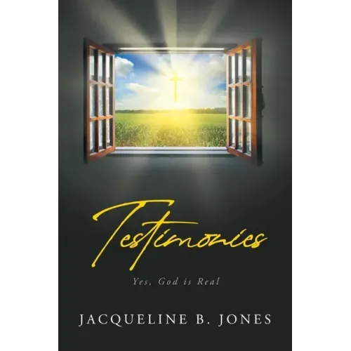 Testimonies: Yes, God is Real