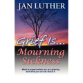 Grief Is...Mourning Sickness