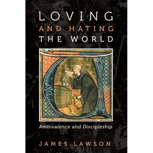 Loving and Hating the World: Ambivalence and Discipleship