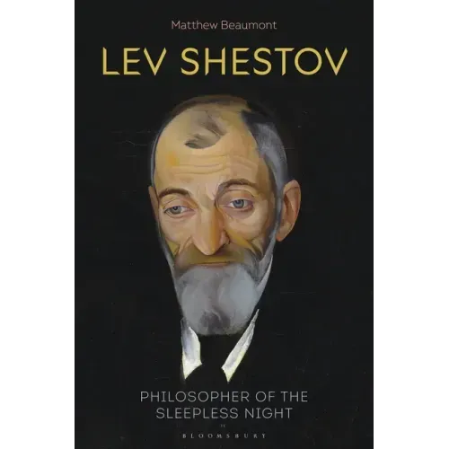 Lev Shestov: Philosopher of the Sleepless Night