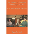 The Essence of Complete Kriya Yoga Practice: In the Words of a Kriya Yoga Guru
