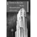 Towers in the City: Berlin Alexanderplatz