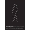 White Flights: Race, Fiction, and the American Imagination