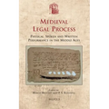 Medieval Legal Process: Physical, Spoken and Written Performance in the Middle Ages