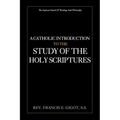A Catholic Introduction to the Study of the Holy Scriptures