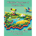 Wildlife Wonders of Puerto Rico: A Kids Coloring Book Adventure