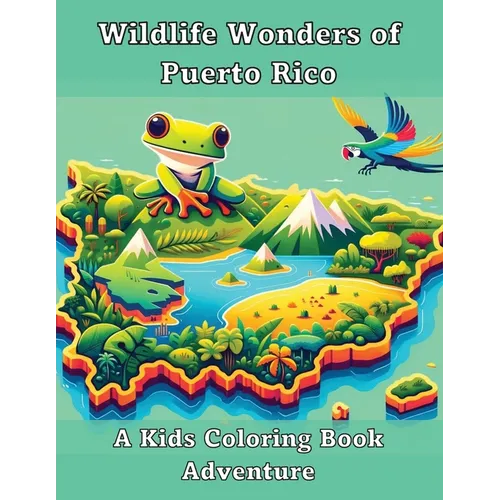 Wildlife Wonders of Puerto Rico: A Kids Coloring Book Adventure