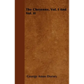 The Cheyenne, Vol. I And Vol. II