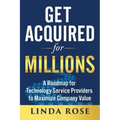Get Acquired for Millions: A Roadmap for Technology Service Providers to Maximize Company Value