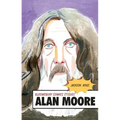 Alan Moore: A Critical Guide