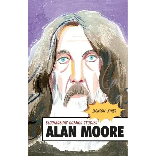 Alan Moore: A Critical Guide