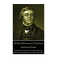 William Makepeace Thackeray - The Book of Snobs: "It is better to love wisely, no doubt: but to love foolishly is better than not to be able to love a