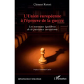 L'Union européenne à l'épreuve de la guerre: Les nouveaux équilibres de la puissance européenne