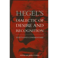 Hegel's Dialectic of Desire and Recognition: Texts and Commentary