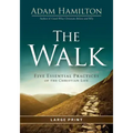 The Walk: Five Essential Practices of the Christian Life