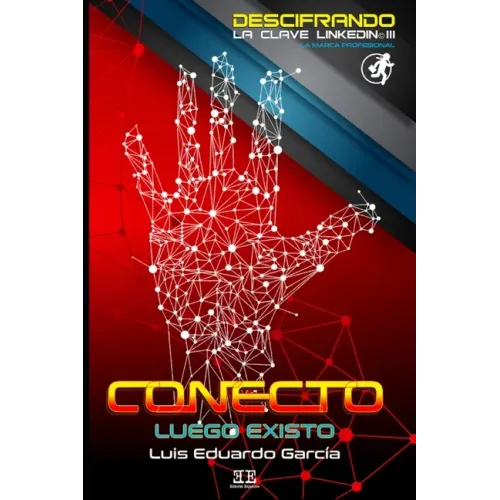 Conecto, Luego Existo: Descifrando la Clave LinkedIn